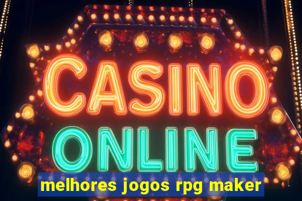 melhores jogos rpg maker